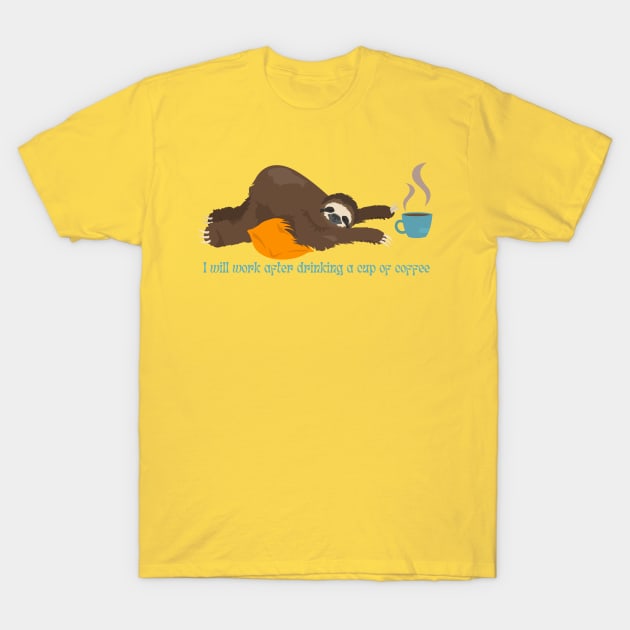 sloth coffee T-Shirt by A tone for life